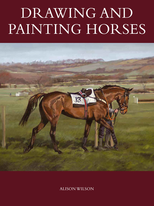 Title details for Drawing and Painting Horses by Alison Wilson - Available